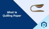 What Is Quilling Paper Strips? How To Choose The Best Quilling Paper?